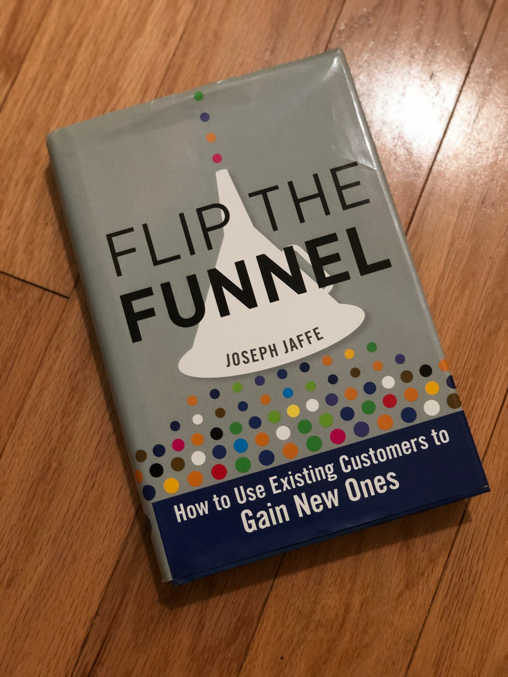 Flip the Funnel- by Joseph Jaffe