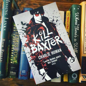 Kill Baxter- by Charlie Human