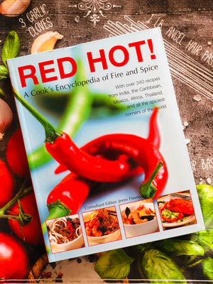 Red Hot! A cook's Encyclopedia of Fire and Spice