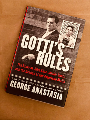 Gotti's Rules by George Anastasia