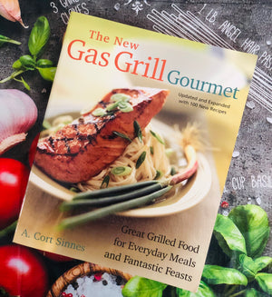 The New Gas Grill Gourmet- By A. Cort Sinnes
