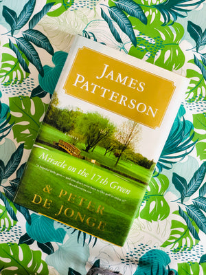 Miracle On The 17th Green by James Patterson and Peter De Jonge
