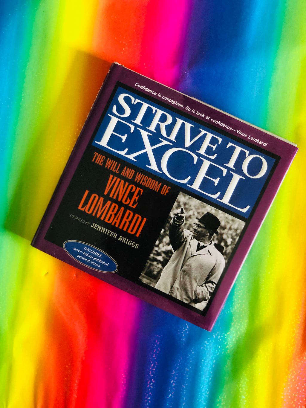 Strive To Excel The Will And Wisdom Of Vince Lombardi compiled by Jennifer Briggs