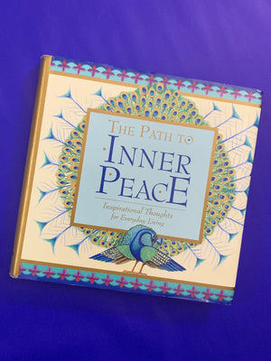 The Path to Inner Peace: Inspirational Thoughts for Everyday Living