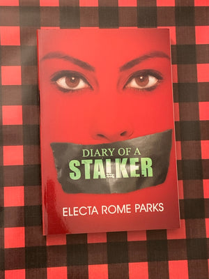 Diary of a Stalker- By Electa Rome Parks