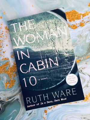 The Woman in Cabin 10- By Ruth Ware