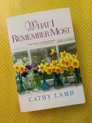 What I Remember Most- By Cathy Lamb