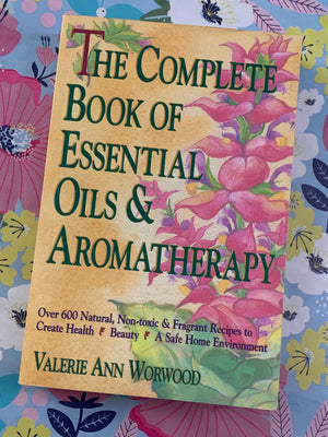 The Complete Book of Essential Oils & Aromatherapy- By Valerie Ann Worwood