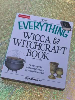 The Everything Wicca & Witchcraft Book: 2nd Edition- By Skye Alexander