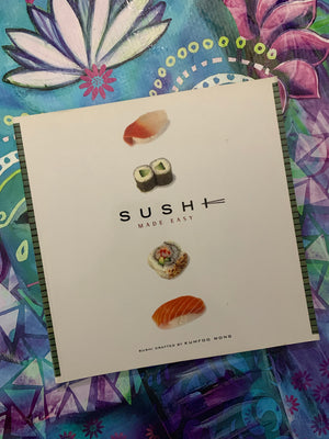 Sushi Made Easy- By Kumfoo Wong