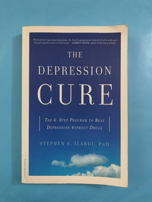 The Depression Cure: The 6-Step Program to Beat Depression Without Drugs- By Stephen S. Ilardi, PhD