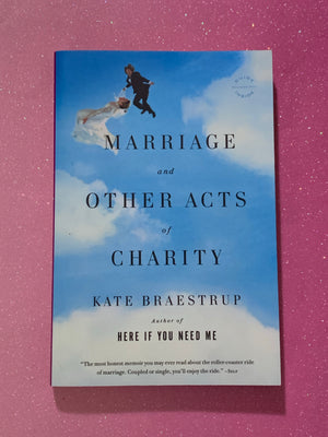 Marriage and Other Acts of Charity- By Kate Braestrup