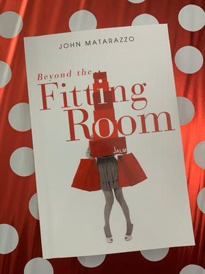 Beyond the Fitting Room- By John Matarazzo