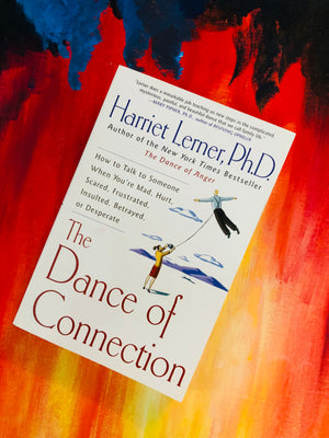 The Dance of Connection- Harriet Lerner, PhD