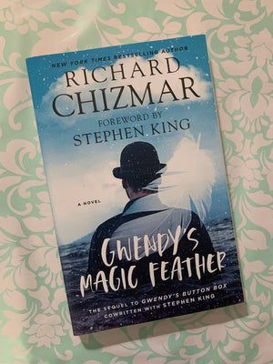 Gwendy's Magic Feather- By Richard Chizmar