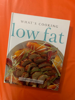 What's Cooking Low Fat- By Kathryn Hawkins