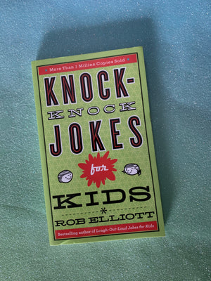 Knock-Knock Jokes for Kids- By Rob Elliott