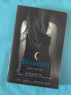 Betrayed: A House of Night Novel- By P.C. Cast & Kristin Cast